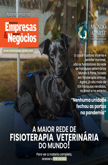 Mundo à Parte na revista Pequenas Empresas & Grandes Negócios — a maior rede de fisioterapia veterinária do mundo